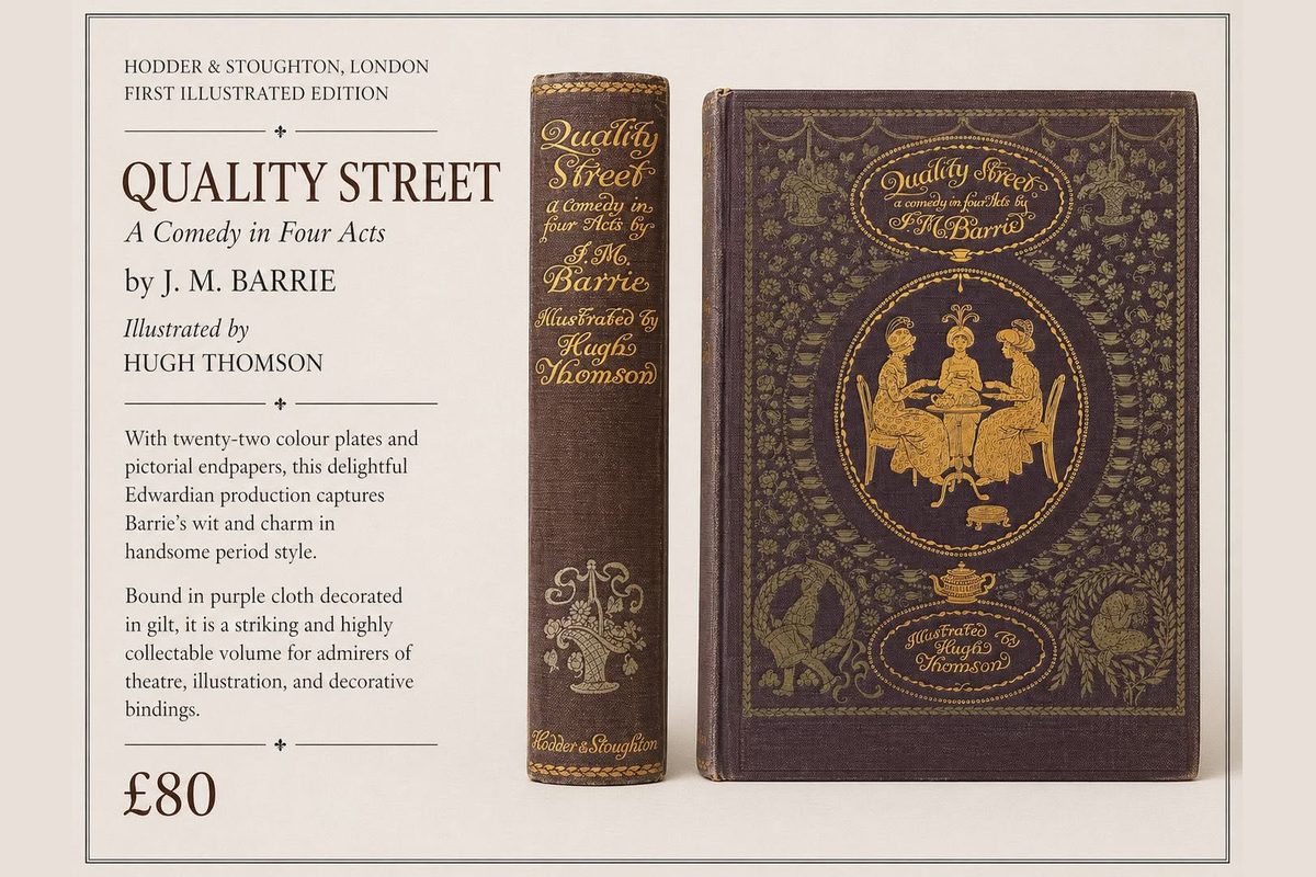 Quality Street by J. M. Barrie, illustrated by Hugh Thomson — first illustrated edition, £80